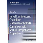 Novel Luminescent Crystalline Materials of Gold(i) Complexes with Stimuli-Responsive Properties