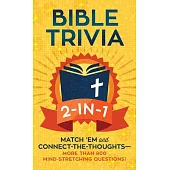 Bible Trivia 2-In-1: Match ’’em and Connect-The-Thoughts--More Than 800 Mind-Stretching Questions!