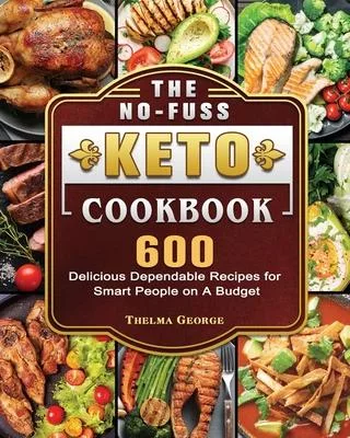 The Easy 5-Ingredient Ketogenic Diet Cookbook: Low-Carb, High-Fat Recipes for Busy People on the Keto Diet