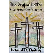 The Joyful Letter: Paul’’s Epistle to the Philippians
