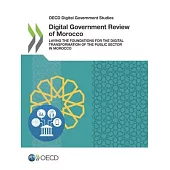 OECD Digital Government Studies Digital Government Review of Morocco: Laying the Foundations for the Digital Transformation of the Public Sector in Mo