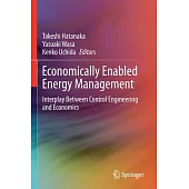 Economically Enabled Energy Management: Interplay Between Control Engineering and Economics