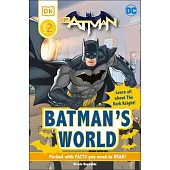 DC Batman’’s World Reader Level 2: Meet the Dark Knight