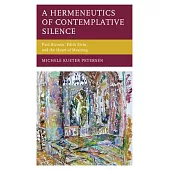 A Hermeneutics of Contemplative Silence: Paul Ricoeur, Edith Stein, and the Heart of Meaning