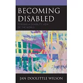 Becoming Disabled: Forging a Disability View of the World