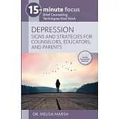 Depression: Signs and Strategies for Counselors, Educators, and Parents: Brief Counseling Techniques That Work