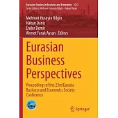 Eurasian Business Perspectives: Proceedings of the 23rd Eurasia Business and Economics Society Conference