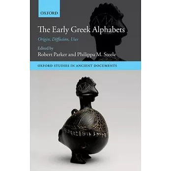 The Early Greek Alphabets: Origin, Diffusion, Uses