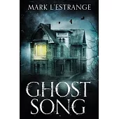 Ghost Song: Large Print Edition