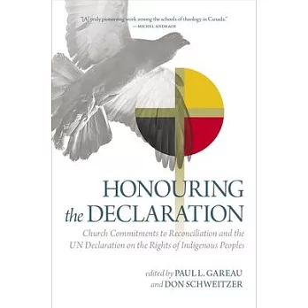 Honouring the Declaration: Church Commitments to Reconciliation and the Un Declaration on the Rights of Indigenous Peoples