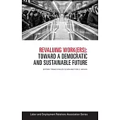 Revaluing Work(ers): Toward a Democratic and Sustainable Future