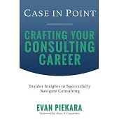 Case in Point: : Crafting Your Consulting Career