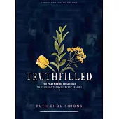 Truthfilled - Teen Girls’’ Bible Study Book: The Practice of Preaching to Yourself Through Every Season