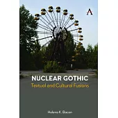 Nuclear Gothic: Textual and Cultural Fusions