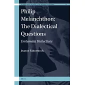 Philip Melanchthon: The Dialectical Questions: Erotemata Dialectices
