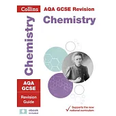 Collins GCSE Revision and Practice: New 2016 Curriculum - Aqa GCSE Chemistry: Revision Guide