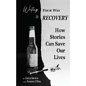 Writing Your Way to Recovery: How Stories Can Save Our Lives