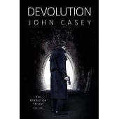 Devolution: Book One of The Devolution Trilogy