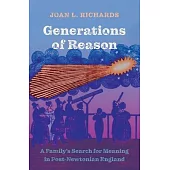 Generations of Reason: A Family’’s Search for Meaning in Post-Newtonian England