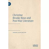 Christine Brooke-Rose and Post-War Literature