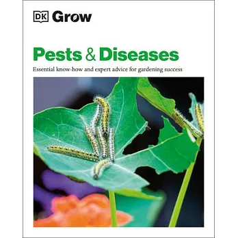 Grow Pests & Diseases: Essential Know-How and Expert Advice for Gardening Success