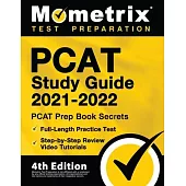 PCAT Study Guide 2021-2022 - PCAT Prep Book Secrets, Full-Length Practice Test, Step-by-Step Review Video Tutorials: [4th Edition]