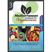 Mediterranean Cookbook for Vegetarians Vol.3: These tasteful and low-budget recipes will help you maintain an energetic and affordable lifestyle! Amaz