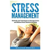 Stress Management: Methods and Techniques to Manage Stress and Relieve Panic Attacks and Anxiety