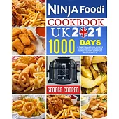 Ninja Foodi Cookbook UK 2021: 1000-Days Ultimate Ninja Foodi Recipes Cookbook for Beginners & Advanced using European measurements