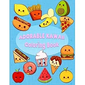 Adorable Kawaii Coloring Book: Kawaii Sweet Treats Coloring Book For Kids: Cute Dessert, Cupcake, Donut, Candy, Ice Cream, Chocolate, Food, Fruits Ea