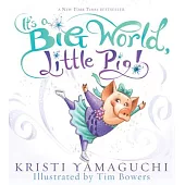 It’’s a Big World, Little Pig!