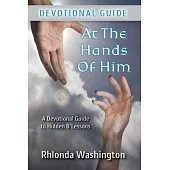 At The Hands of Him: A Devotional Guide to Hidden B’’Lessons