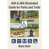 ADA & ABA Illustrated Guide to Parks and Trails
