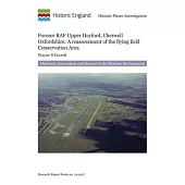 Former RAF Upper Heyford, Cherwell, Oxfordshire: A Reassessment of the Flying Field Conservation Area