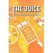 The Juice: 30- Day Bible Study Journal
