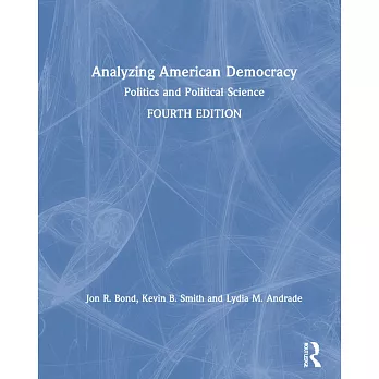 Analyzing American Democracy: Politics and Political Science
