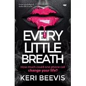 Every Little Breath: a tense psychological thriller full of twists
