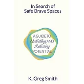 In Search of Safe Brave Spaces: A Guide to Unlocking and Releasing Potential
