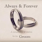 Always and Forever - A compilation of wisdom for the Groom