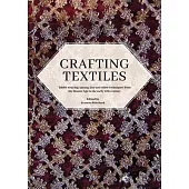 Crafting Textiles: Tablet Weaving, Sprang, Lace and Other Techniques from the Bronze Age to the Early 17th Century