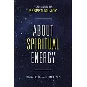 About Spiritual Energy: Your Guide to Perpetual Joy