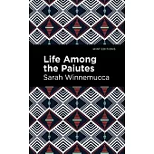 Life Among the Paiutes:: Their Wrongs and Claims
