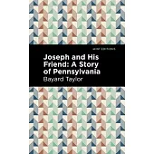 Joseph and His Friends: A Story of Pennslyvania
