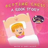 Bedtime Chess A Rook Story