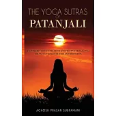 The Yoga Sutras of Patanjali: A Complete Guide to the Study and Practice of Raja Yoga - The Path of Concentration and Meditation
