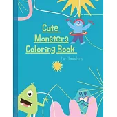 Monsters Coloring Book: Monster Coloring Book for Kids: Cute Monsters Coloring Book For Toddlers: 50 Big, Simple and Fun Designs: Ages 2-6, 8.