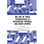 The Use of Video Technologies in Refereeing Football and Other Sports