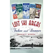 Lost Ski Areas of Tahoe and Donner