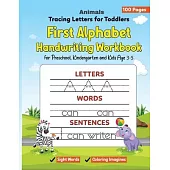 Animals Tracing Letters for Toddlers: First Alphabet Handwriting Workbook with Sight Words and Coloring Imagines for Preschool, Kindergarten and Kids