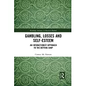 Gambling, Losses and Self-Esteem: An Interactionist Approach to the Betting Shop